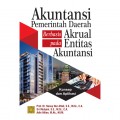 Akuntansi Pemerintah Daerah Berbasis Akrual Pada Entitas Akuntansi : Konsep dan Aplikasi