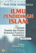 Ilmu Pendidikan Islam : Tinjauan Teoritis dan Preaktis Berdasarkan Pendekatan Interdisipliner