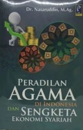 Peradilan Agama Di Indonesia Dan Sengketa Ekonomi Syariah