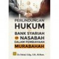 Perlindungan Hukum Bagi Bank Syariah Dan Nasabah Dalam Pembiayaan Murabahah