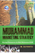 Muhammad Marketing Strategy, Pemasaran Ala Nabi Muhammad SAW