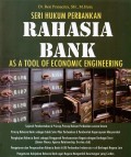 Seri Hukum Perbankan : Rahasia Bank
