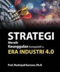 Strategi Meraih Keunggulan Kompetitif Di Era Industri 4.0