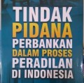 Tindak Pidana Perbankan Dalam Proses Peradilan di Indonesia